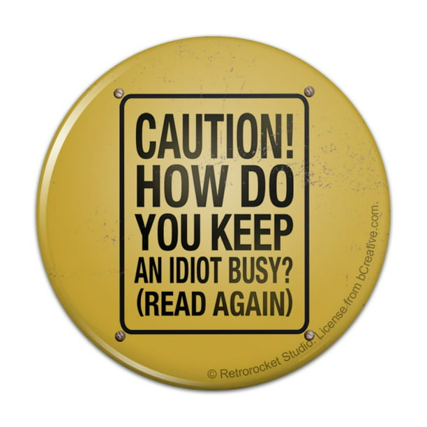 Caution How Do You Keep An Idiot Busy Read Again Funny Metal Bar Man Cave Sign